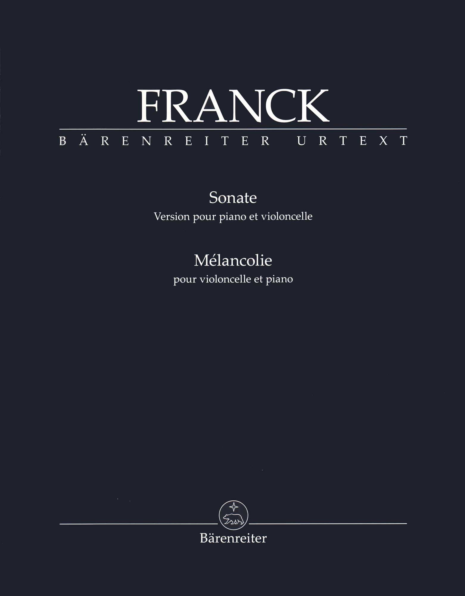 Franck, Cesar - Sonata and Melancolie - for Cello and Piano - edited by Woodfull-Harris - Barenreiter URTEXT