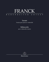 Franck, Cesar - Sonata and Melancolie - for Cello and Piano - edited by Woodfull-Harris - Barenreiter URTEXT