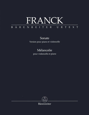 Franck, Cesar - Sonata and Melancolie - for Cello and Piano - edited by Woodfull-Harris - Barenreiter URTEXT