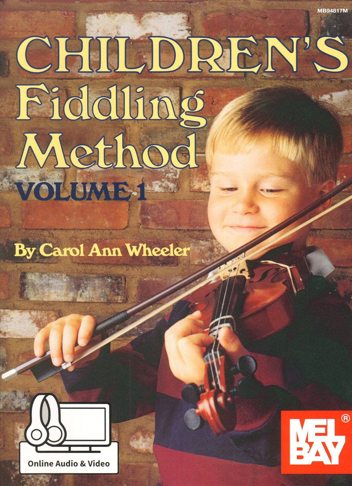 Children's Fiddling Method - Volume 1 - for Violin with Online Audio & Video - by Carol Ann Wheeler - Mel Bay