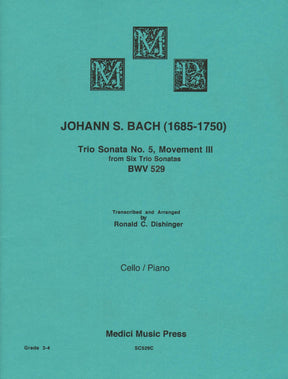 Bach, J.S. - Trio Sonata No. 5 Movement III, from Six Trio Sonatas, BWV 529 - for Cello and Piano - arr. by Dishinger - Medici Music Press