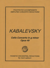 Kabalevsky, Dmitry - Cello Concerto in G minor, Op 49 - PIANO ACCOMPANIMENT ONLY - arranged by Carol Leybourn - Frustrated Accompanist Edition