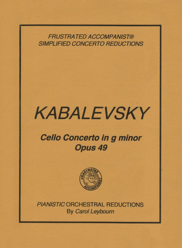 Kabalevsky, Dmitry - Cello Concerto in G minor, Op 49 - PIANO ACCOMPANIMENT ONLY - arranged by Carol Leybourn - Frustrated Accompanist Edition