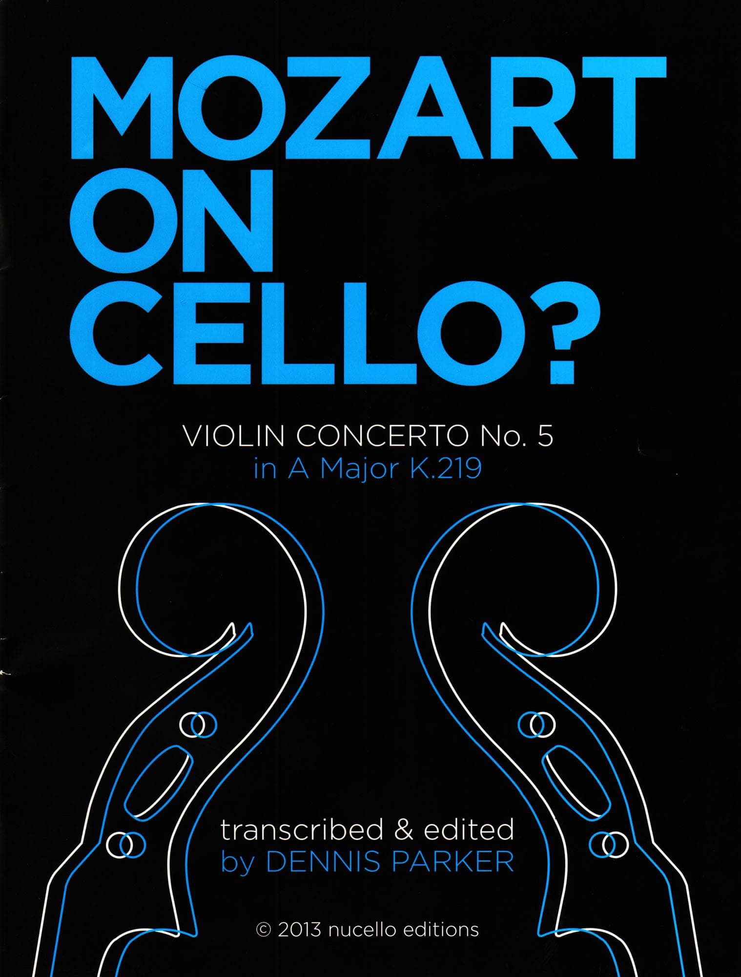 Mozart on Cello? - Violin Concerto No. 5 in A Major, K. 219 - for Cello - transcribed and edited by Dennis Parker - Nucello