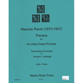 Ravel, Maurice - Pavane pour un Infante Defunte For Cello and Piano Edited by Dishinger Published by Medici Music Press