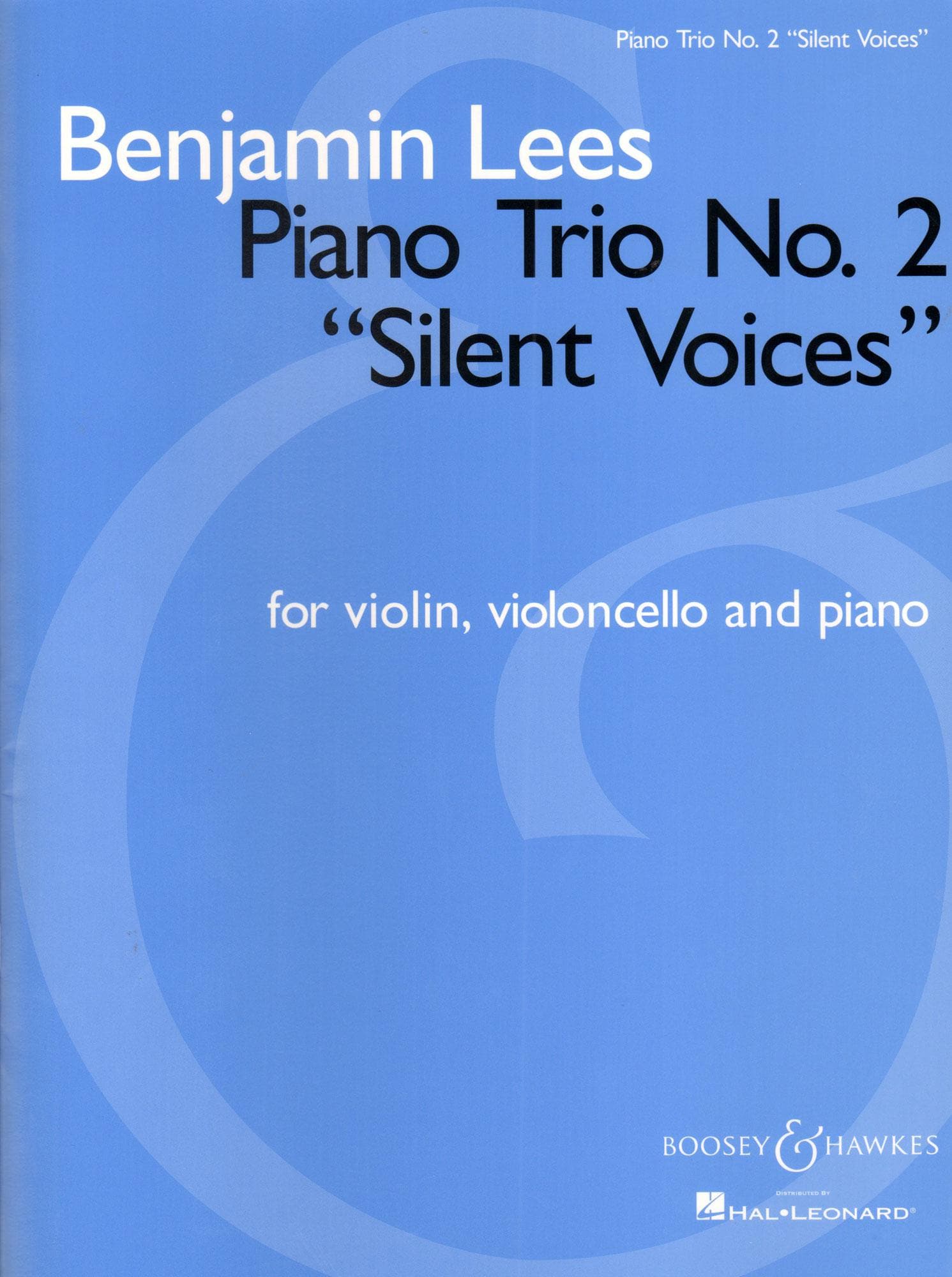 Lees, Benjamin - Piano Trio No. 2: "Silent Voices" - Violin, Cello, and Piano - Boosey & Hawkes Edition