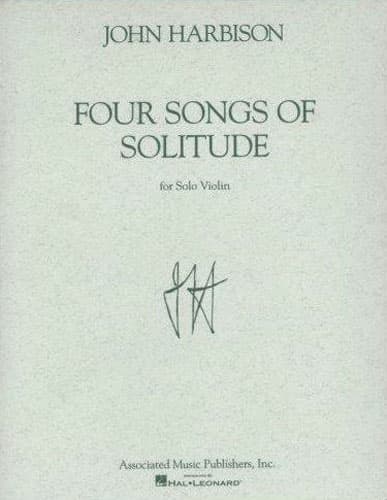 John Harbison - Four Songs of Solitude for Solo Violin - Solo Violin - Associated Music Publishers/Hal Leonard