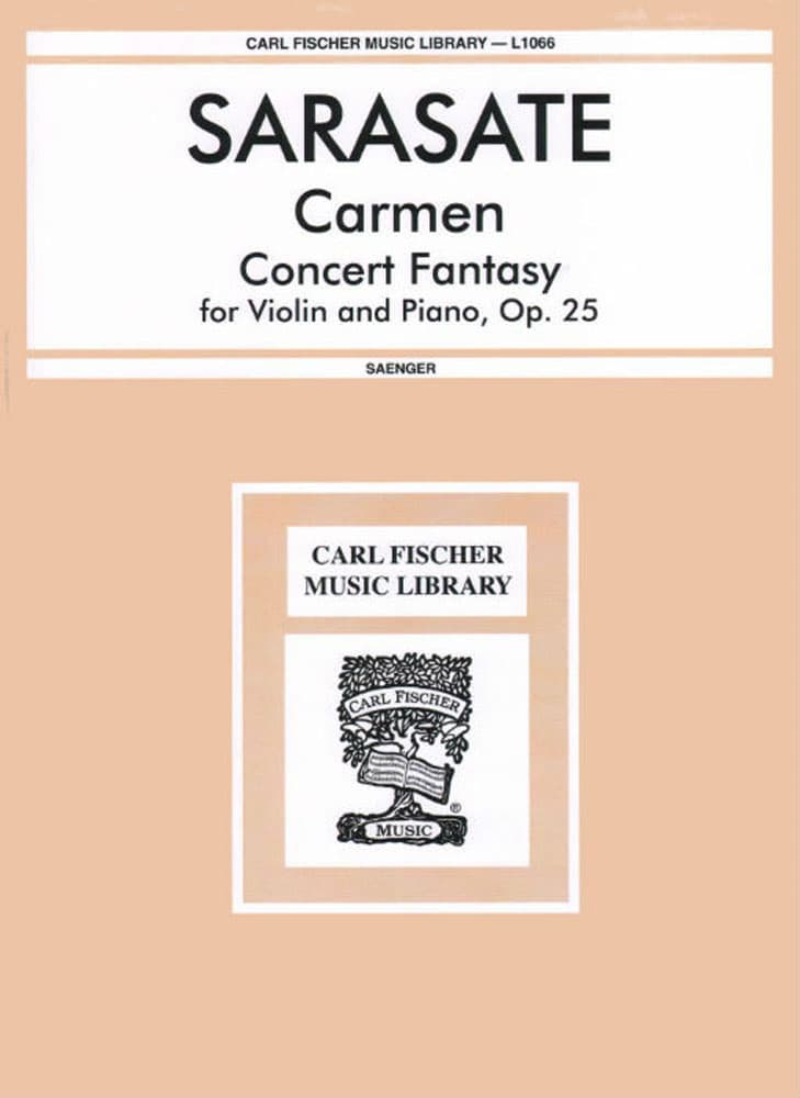 Sarasate, Pablo - Carmen Fantasy, Op 25 - Violin and Piano - edited by Gustav Saenger - Carl Fischer Edition