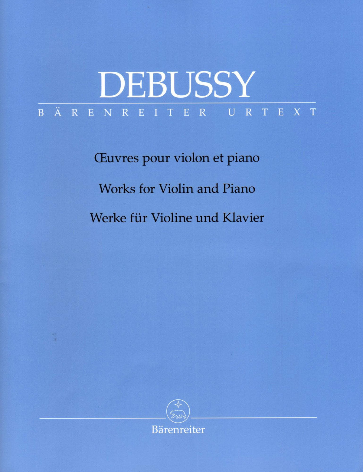 Debussy, Claude - Works for Violin and Piano - Edited by Douglas Woodfull-Harris - Barenreiter Urtext