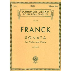 Franck, César - Sonata In A Major - Violin and Piano - edited by Leopold Lichtenberg and Clarence Adler - G Schirmer Edition