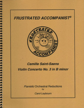 Saint-Saëns, Camille - Violin Concerto No 3 in b minor, Op 61 - PIANO ACCOMPANIMENT ONLY - arranged by Carol Leybourn - Frustrated Accompanist Edition