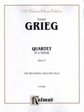 Grieg, Edvard - Quartet No 1 in g minor, Op 27 - Two Violins, Viola, and Cello - Kalmus Edition