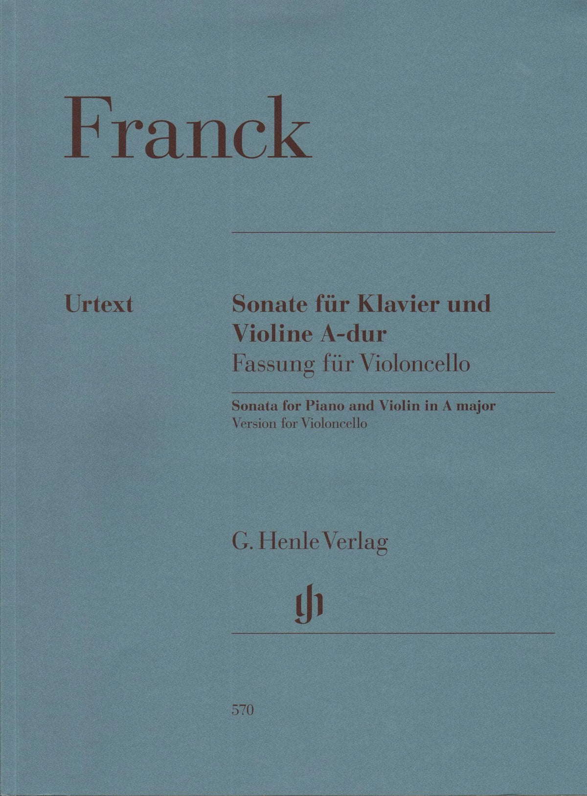 Franck, Cesar - Sonata in A Major - arranged for Cello and Piano - edited by Jost, Schilde, and Poltera - G Henle URTEXT