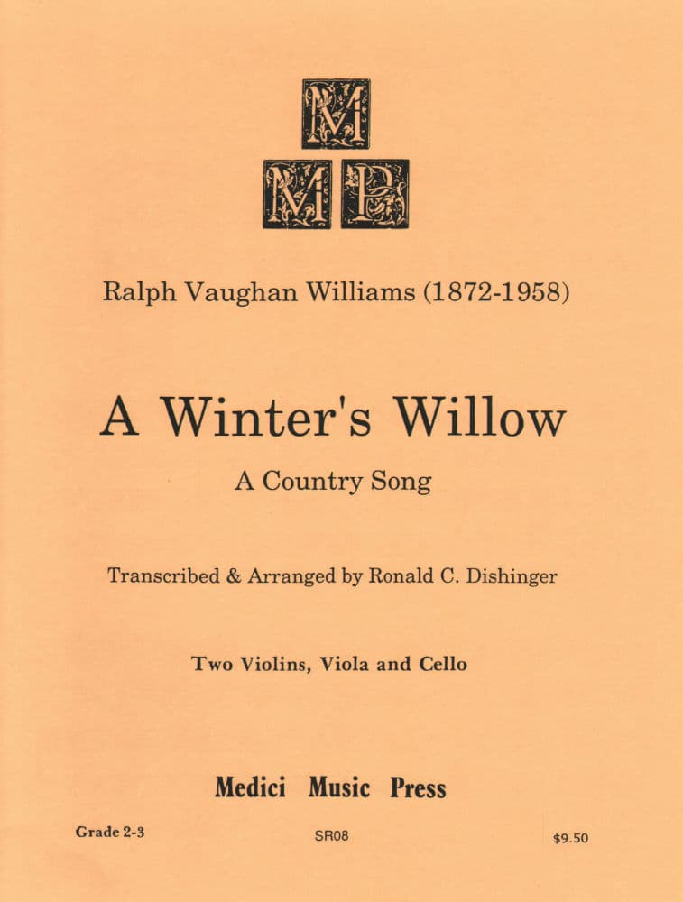 Vaughan Williams, Ralph - A Winter's Willow (Country Song) For String Quartet Edited by Dishinger Published by Medici Music Press