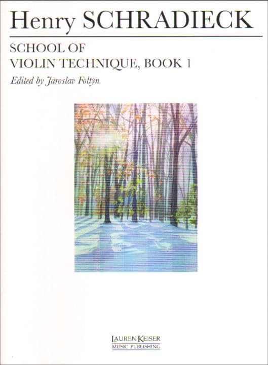 Schradieck, Henry - School of Violin Technique, Book 1 - edited by Jaroslav Foltyn - Lauren Keiser Music Publishing