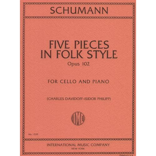 Schumann, Robert - Five Pieces in Folk Style Op 102 For Cello and Piano Published by International Music Company