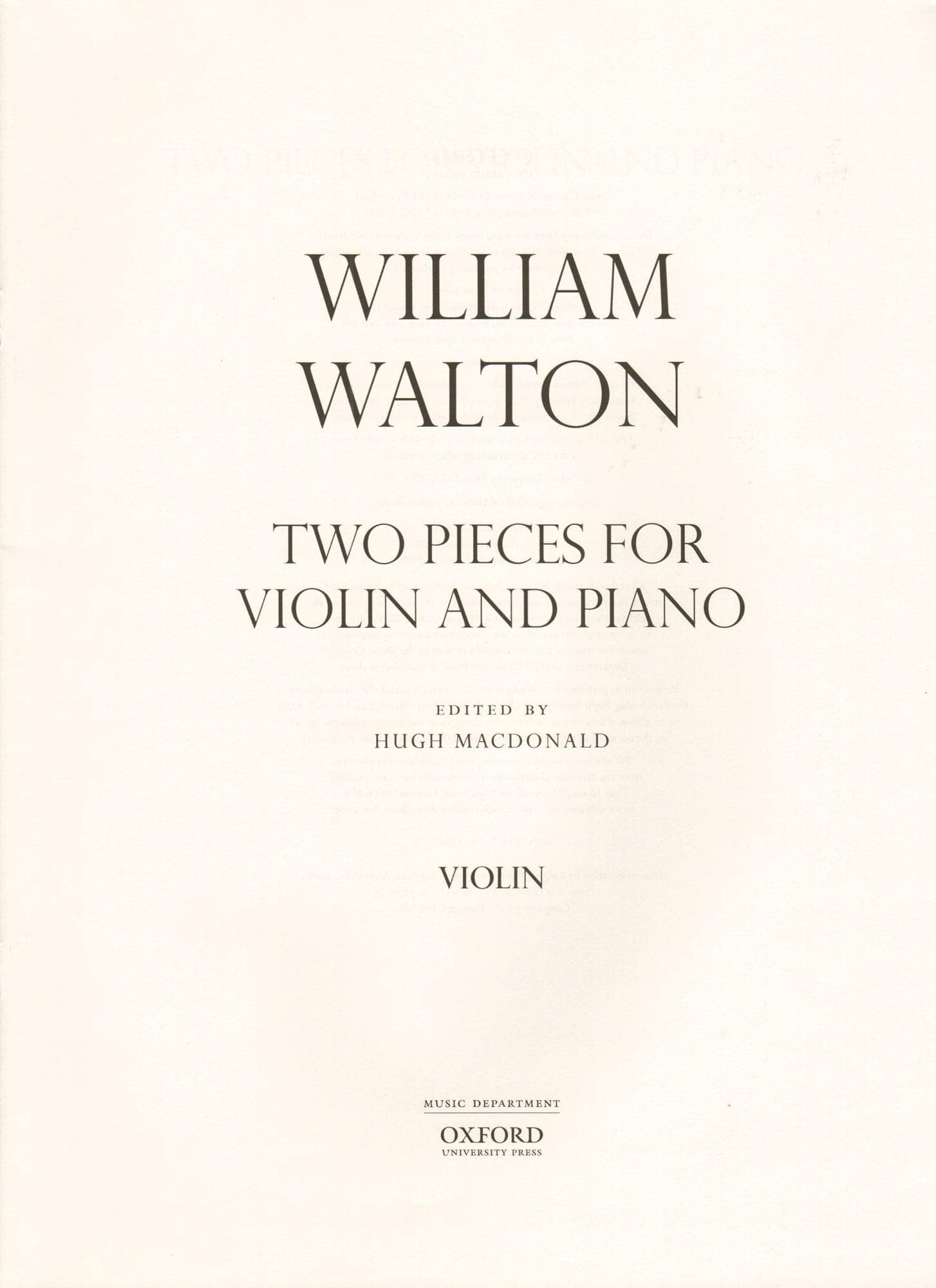 Walton, William - Two Pieces for Violin and Piano (Canzonetta & Scherzetto) - edited by Hugh MacDonald - Oxford University Press