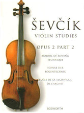 Sevcik, Otakar -School of Bowing Technique, Opus 2, Part 2 - for Violin - Bosworth & Co