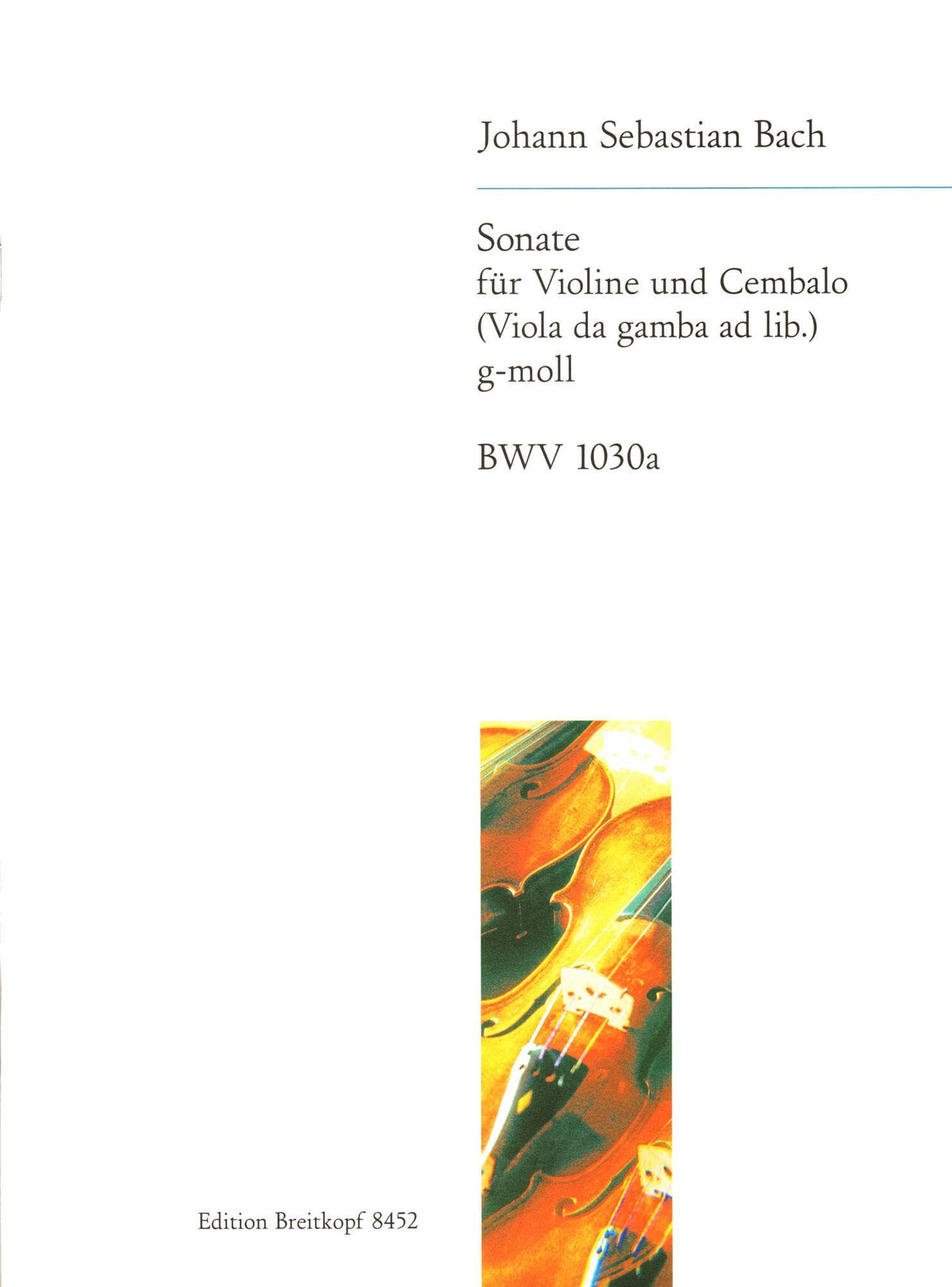 Bach, J.S. - Sonata for Violin and Cembalo in G Minor - optional Viola da gamba part - BWV 1030a - Edition Breitkopf