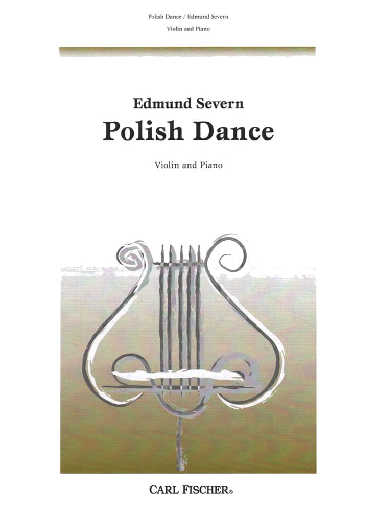 Severn, Edmund - Polish Dance Violin and Piano Published by Carl Fischer