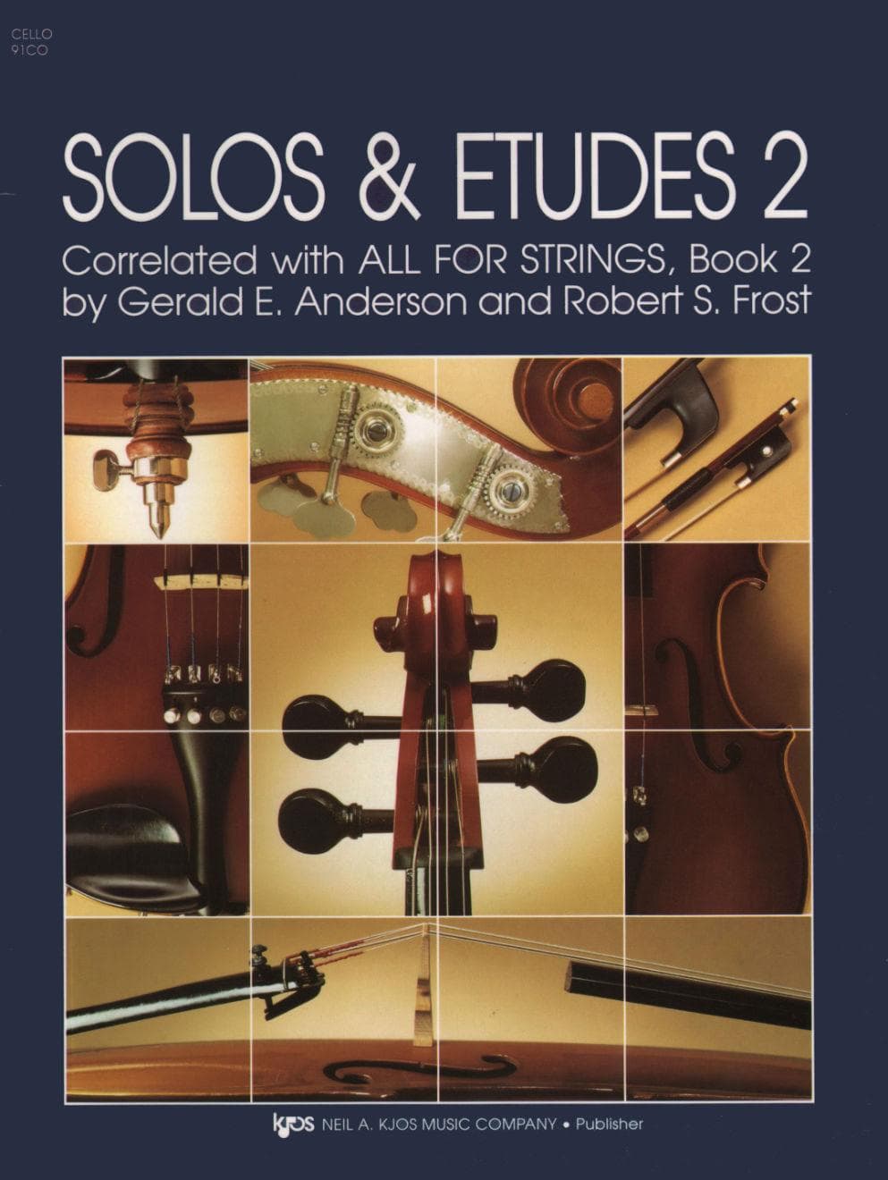 Solos and Etudes, Book 2, Cello By Gerald E Anderson Edited by Robert Frost Published by Neil A Kjos Music Company