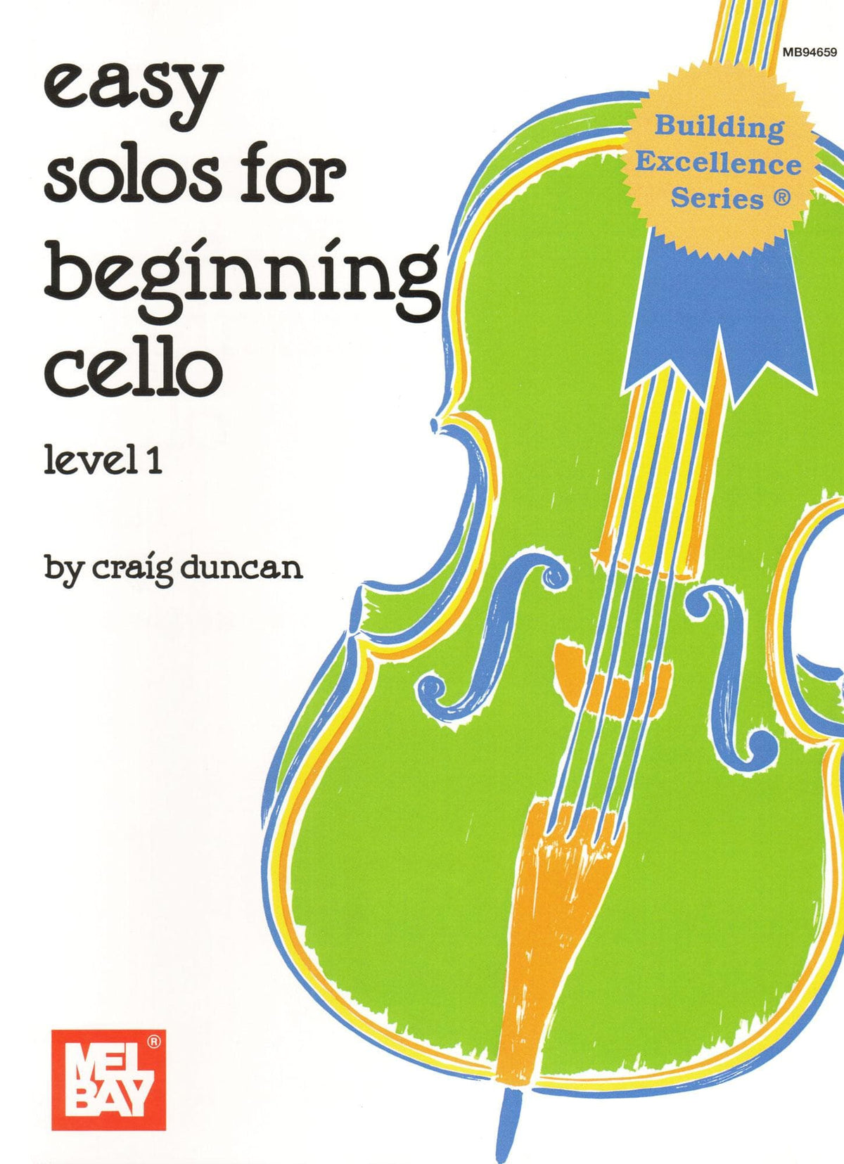 Duncan, Craig - Easy Solos For Beginning Cello, Level 1 - for Cello with Piano Accompaniment - Mel Bay Publications