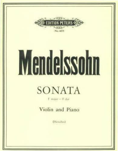 Mendelssohn, Felix - Sonata in F Major - Violin and Piano - edited by Yehudi Menuhin - Edition Peters