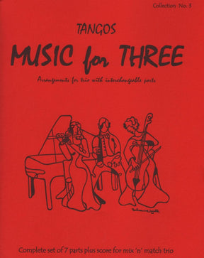 Music for Three: Tangos! - Set of Parts - arranged by Daniel Kelley - Last Resort Music