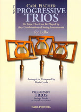 Progressive Trios for Cello - 26 Trios for Any Combination of Stringed Instruments - Arranged by Doris Gazda - Carl Fischer Publication