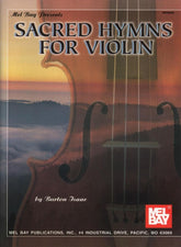 Sacred Hymns For Violin - Violin and Piano - arranged by Burton Isaac - Mel Bay Publications