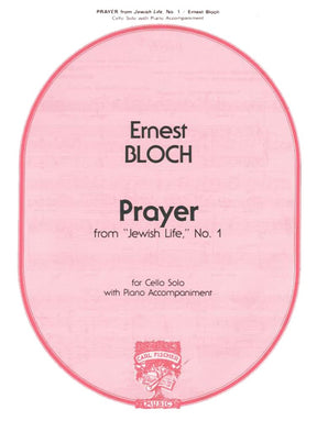 Bloch, Ernest - Prayer ( No 1 from Jewish Life ) for Cello and Piano - Arranged by Kindler - Fischer Edition