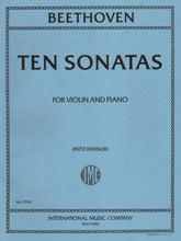 Beethoven, Ludwig - 10 Sonatas (Complete) - Violin and Piano - edited by Fritz Kreisler - International Edition