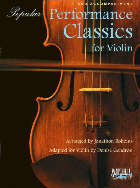 Popular Performance Classics for Violin (Piano Accompaniment) - Violin and Piano - arranged by Robbins and Gendron - Santorella Publications