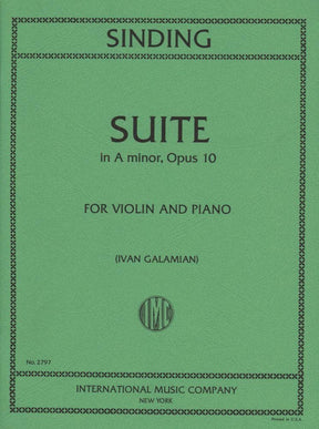 Sinding, Christian - Suite in A Minor, Op 10 - Violin and Piano - edited by Galamian - International Music Company