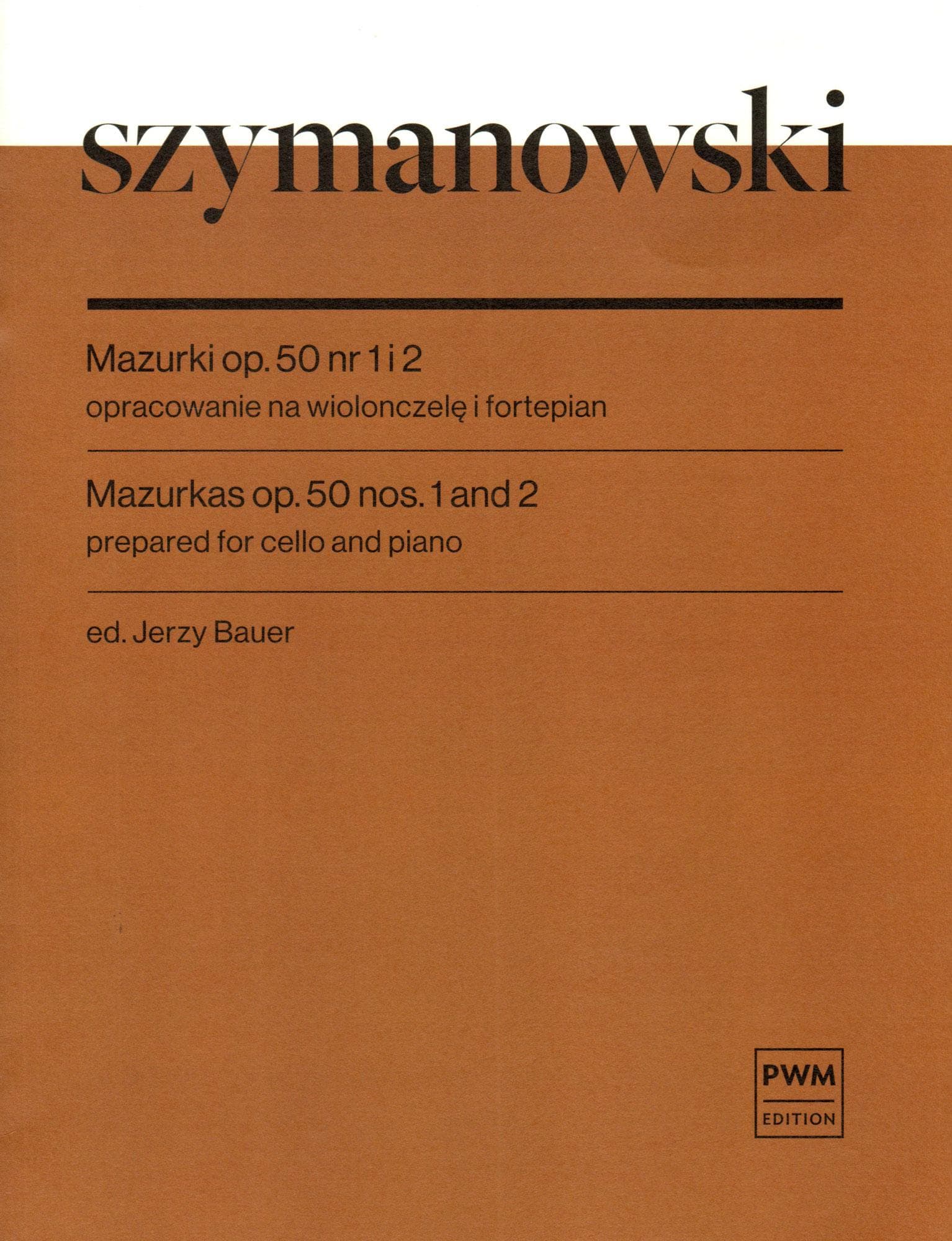 Szymanowski - Mazurkas, Op. 50, Nos. 1 and 2 - for Cello and Piano - edited by Jerzy Bauer - PWM Edition