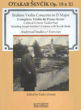 Sevcik, Otakar - Brahms Violin Concerto in D Major Op 18 & 25 - Violin and Piano Score - Analytical Studies & Exercises - Edited by Endre Grant