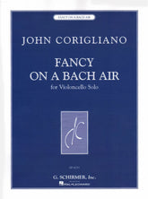 Corigliano, John - Fancy On a Bach Air - Solo Cello - G Schirmer Edition