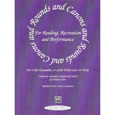 Rounds and Canons Cello Part by William Starr. Published by Alfred Music Publishing.