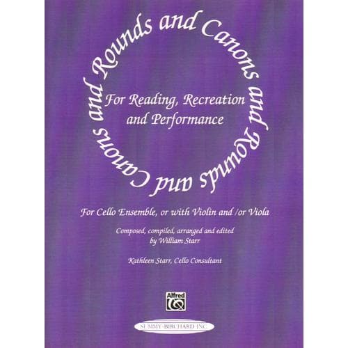 Rounds and Canons Cello Part by William Starr. Published by Alfred Music Publishing.