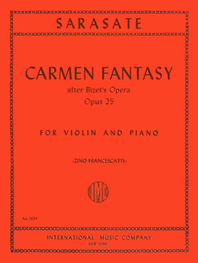 Sarasate, Pablo - Carmen Fantasy, Op 25 - Violin and Piano - edited by Zino Francescatti - International Music Company