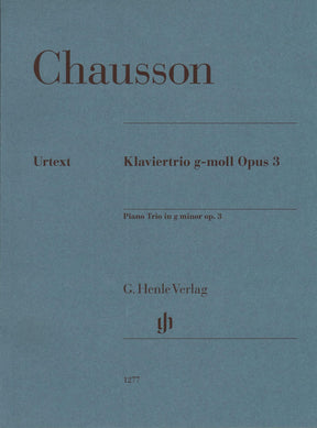 Chausson, Ernest - Piano Trio in G minor, Opus 3 - for Violin, Cello, and Piano - Edited by Peter Jost and Klaus Schilde - G Henle URTEXT