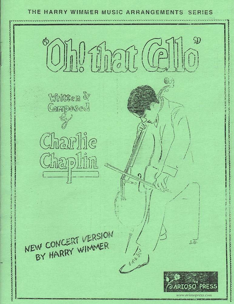 Chaplin, Charlie - Oh! That Cello: New Concert Version by Harry Wimmer - Arioso Press Publication