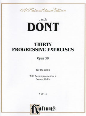 Dont, Jakob - 30 Progressive Exercises, Op 38 - Violin solo (with optional 2nd Violin accompaniment) - Kalmus Edition