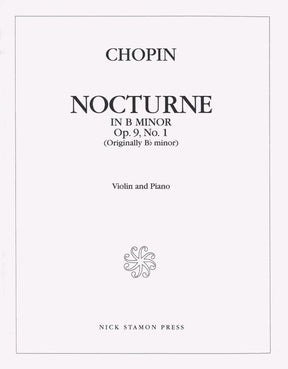 Chopin, Frederick - Nocturne in B minor Op 9 No 1 for Violin and Piano - Nick Stamon Publication