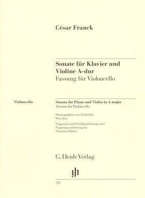 Franck, Cesar - Sonata in A Major - arranged for Cello and Piano - edited by Jost, Schilde, and Poltera - G Henle URTEXT