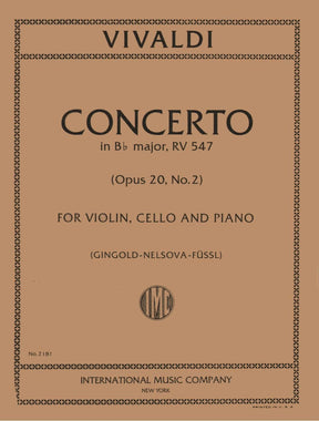 Vivaldi, Antonio - Concerto In B-flat, Op 20 No 2, RV 547 For Violin, Cello, and Piano Edited by Gingold Published by International Music Company