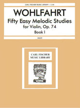 Wohlfahrt, Franz - 50 Easy Melodious Studies, Op 74, Book 1 - Violin solo - Carl Fischer Edition