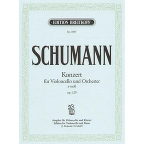 Schumann, Robert - Concerto In a minor Op 129 - Cello and Piano - edited by Schiff - Breitkopf and Haertel