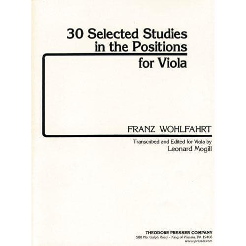 Wohlfahrt, Franz - 30 Selected Studies In The Positions, for Viola Edited by Mogill Published by the Theodore Presser Company