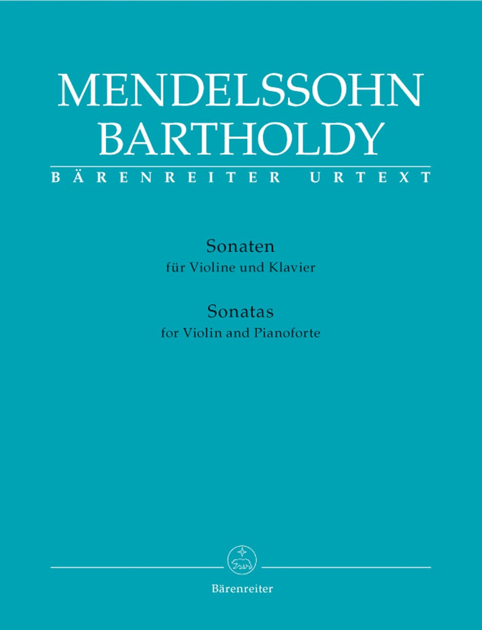 Mendelssohn, Felix - Sonatas for Violin and Pianoforte - Violin and Piano - Bärenreiter Verlag URTEXT